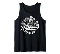 that Sounds Like My Husbands Problem Funny Wife Skeleton Tank Top