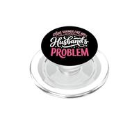 That Sounds Like My Husband's Problem PopSockets PopGrip for MagSafe