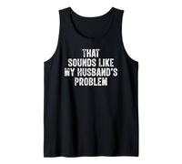 that Sounds Like My Husband's Problem Retro Vintage Tank Top