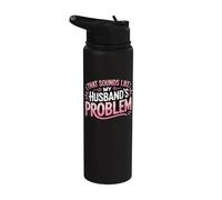 that Sounds Like My Husband's Problem Stainless Steel Insulated Water Bottle