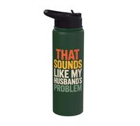 That Sounds Like My Husband's Problem Stainless Steel Insulated Water Bottle
