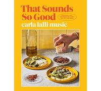 That Sounds So Good: 100 Real-Life Recipes for Every Da - Hardback NEW Music, Ca