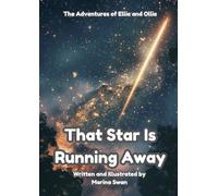 That Star Is Running Away: The Adventures of Ellie and Ollie