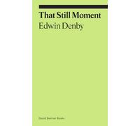 That Still Moment: Poetry and Essays on Dance