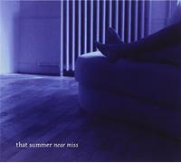 That Summer - Near Miss