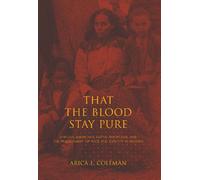 That the Blood Stay Pure: African Americans, Native Americans, and the Predicament of Race and Identity in Virginia (Blacks in the Diaspora)