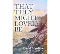 That They Might Lovely Be