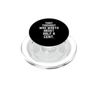 that thought was worth about half a cent Sarcastic PopSockets PopGrip for MagSafe