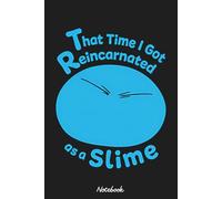 That Time I Got Reincarnated As A Slime Notebook: 6x9 120 Pages, Ruled Notebook, Journal, Daily Diary, Organizer, Planner