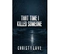 That Time I Killed Someone