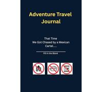 That Time we _______________: Adventure Travel Journal: For those that travel without a safety