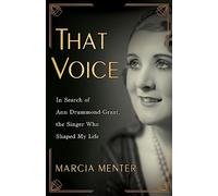 That Voice: In Search of Ann Drummond-Grant, the Singer Who Shaped My Life