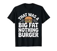 that was A Big Fat Nothing Burger Funny Meal Lover Value Graphic T-Shirt, Men, Black, M