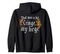 That Was A Bit Cringe My Liege Funny Medieval Saying Zip Hoodie