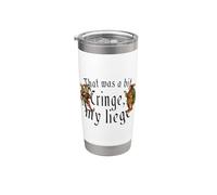 that was A Bit Cringe My Liege Funny Medieval Stainless Steel Insulated Tumbler