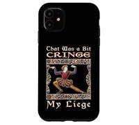 That Was A Bit Cringe My Liege Funny Medieval Tapestry Case for iPhone 11