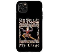 That Was A Bit Cringe My Liege Funny Medieval Tapestry Case for iPhone 11 Pro Max