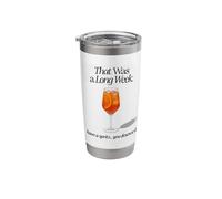 That was A Long Week Have A Spritz You Deserve IT Stainless Steel Insulated Tumbler