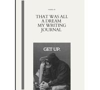 THAT WAS ALL A DREAM = MY WRITING JOURNAL PLANNER