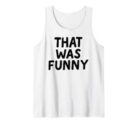 That was Funny White Lie Comedy Party Sarcastic Stand Up Tank Top