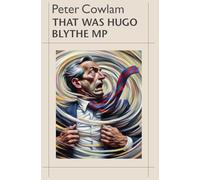 That Was Hugo Blythe MP