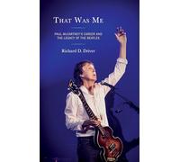 That Was Me: Paul McCartney’s Career and the Legacy of the Beatles (For the Record: Lexington Studies in Rock and Popular Music)