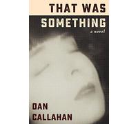 That Was Something: A Novel