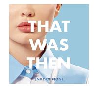Envy Of None - That Was Then This Is Now [VINYL]