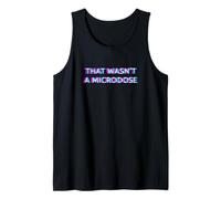 That Wasn't A Microdose Shrooms Psychedelic Magic Mushrooms Tank Top