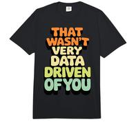 that Wasn't Very Data Driven of You Comfort Colors Adult Heavyweight T-Shirt