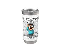 that Wasn't Very Data-Driven of You Data Analyst Data Geek Stainless Steel Insulated Tumbler