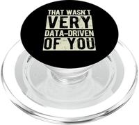 THAT WASN'T VERY DATA-DRIVEN OF YOU Data Science Humor PopSockets PopGrip for MagSafe