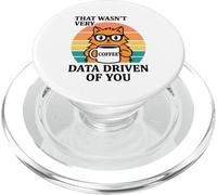 That Wasn't Very Data Driven of You Funny Cat Coffee Nerd PopSockets PopGrip for MagSafe