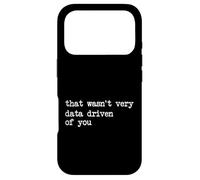 That Wasn't Very Data Driven of You Funny Data Analyst Geek Case for iPhone 17 Pro