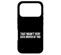 That Wasn't Very Data Driven of You Funny Data Analyst Geek Case for iPhone 17 Pro