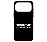 That Wasn't Very Data Driven of You Funny Data Analyst Geek Case for iPhone 17 Pro Max