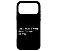 That Wasn't Very Data Driven of You Funny Data Analyst Geek Case for iPhone 17 Pro Max