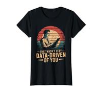 that Wasn't Very Data-Driven of You Funny Scientist Analyst Value Graphic T-Shirt, Women, Black, S