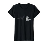 that Wasn't Very Data-Driven of You Funny Scientist Quote Value Graphic T-Shirt, Women, Black, XS