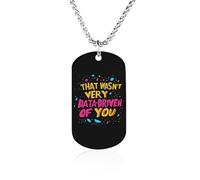 That Wasn'T Very Data-Driven Of You Men's Pendant Necklace for Women Customizable Jewelry Dog Tag Memorial Necklaces