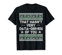 That Wasn't Very Data Driven Of You Red Ugly Christmas Sweat T-Shirt
