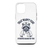 That Wasn't Very Evidence-based Of You Case for iPhone 12/12 Pro