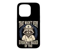That Wasn't Very Evidence-based Of You Case for iPhone 15 Pro
