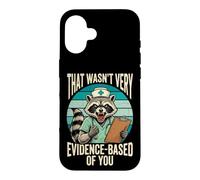That Wasn't Very Evidence-based Of You Case for iPhone 16