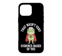That Wasn't Very Evidence-Based Of You Frog Case for iPhone 16 Pro Max