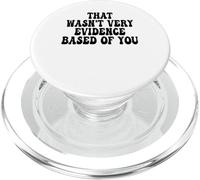 That Wasn't Very Evidence Based Of You Groovy PopSockets PopGrip for MagSafe