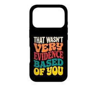 That Wasnt Very Evidence Based of You Nurse Case for iPhone 17 Pro
