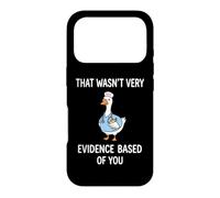 That Wasn't Very Evidence Based of You Nurse Goose Funny Case for iPhone 17 Pro