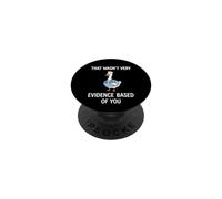 That Wasn't Very Evidence Based of You Nurse Goose Funny PopSockets Adhesive PopGrip