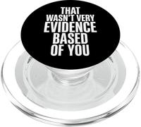 That Wasn't Very Evidence Based Of You PopSockets PopGrip for MagSafe